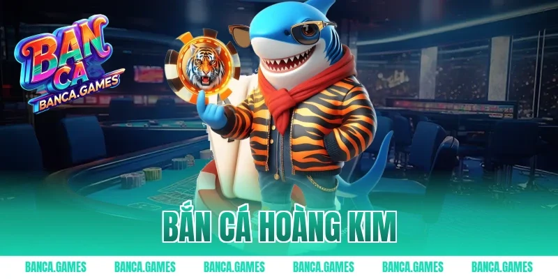 Bắn Cá Hoàng Kim: Chinh Phục Đại Dương Hoàng Gia Sang Trọng