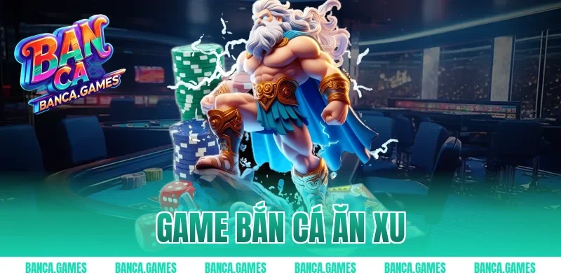 game bắn cá ăn xu